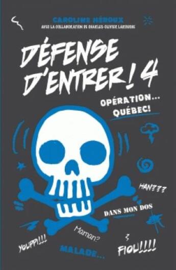 Couverture du livre « Défense d'entrer ! Tome 4 : opération... Québec ! » de Caroline Heroux aux éditions Les 3 As