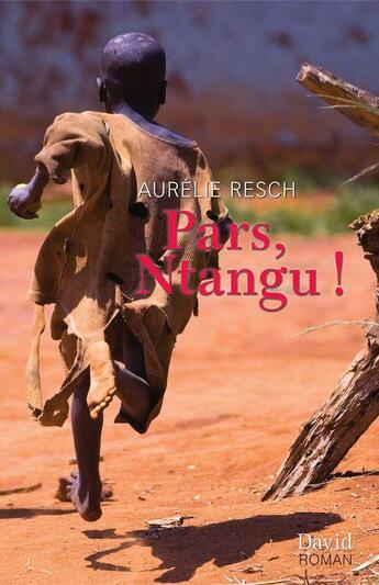 Couverture du livre « Pars, ntangu ! » de Resch Aurelie aux éditions David