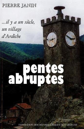 Couverture du livre « Pentes abruptes » de Pierre Janin aux éditions Fol Ardeche