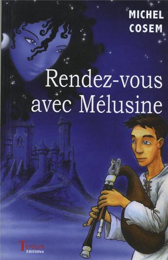 Couverture du livre « Rendez-vous avec Mélusine » de Michel Cosem aux éditions Tertium