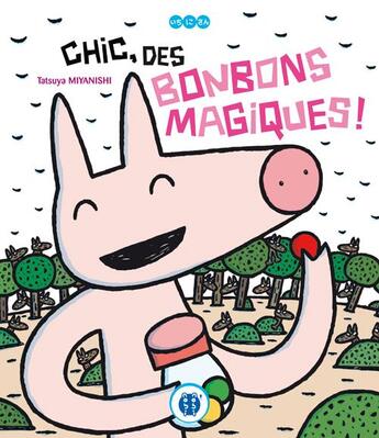 Couverture du livre « Chic des bonbons magiques ! » de Tatsuya Miyanishi aux éditions Nobi Nobi