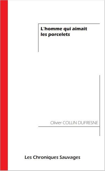 Couverture du livre « L'homme qui aimait les porcelets » de Olivier Collin Dufresne aux éditions Les Editions Du Chat Bleu