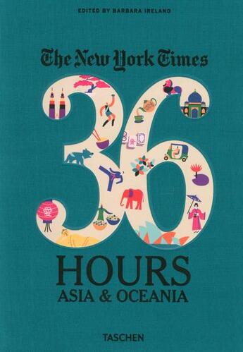 Couverture du livre « The New York times ; 36 hours in Asia & Oceania » de Barbara Ireland aux éditions Taschen