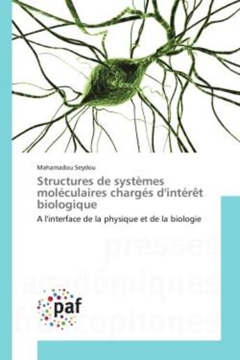 Couverture du livre « Structures de systemes moleculaires charges d'interet biologique » de Seydou-M aux éditions Presses Academiques Francophones