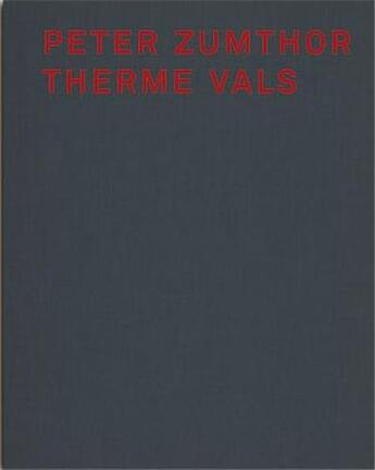 Couverture du livre « Peter zumthor therme vals (3rd ed.) » de Peter Zumthor (Ed.) aux éditions Scheidegger