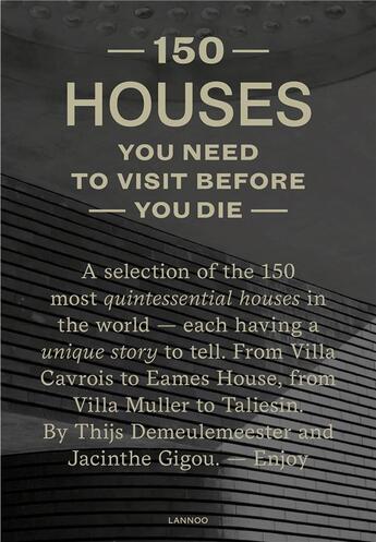 Couverture du livre « 150 houses you need to visit before you die » de Demeulemeester Thijs aux éditions Lannoo