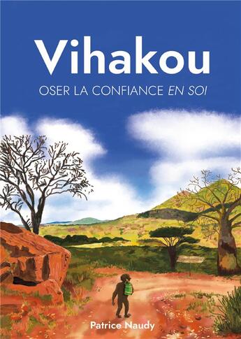 Couverture du livre « Vihakou : oser la confiance en soi » de Patrice Naudy aux éditions Publishroom Factory