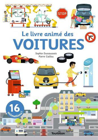 Couverture du livre « Le livre animé des voitures » de Pierre Caillou et Sophie Dussaussois aux éditions Tourbillon