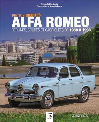 Couverture du livre « Alfa Romeo ; berlines, coupés et cabriolets de 1958 à 1998 » de Patrice Verges et Nicolas Delpierre aux éditions Etai