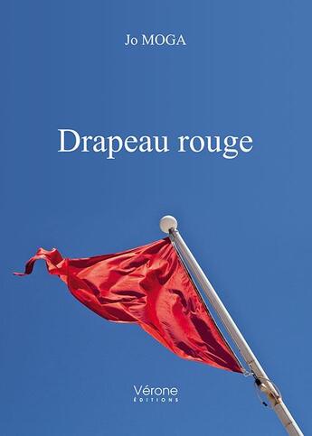 Couverture du livre « Drapeau rouge » de Jo Moga aux éditions Verone