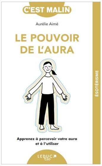 Couverture du livre « Le pouvoir de l'aura : découvrez une nouvelle partie de vous-même » de Aurelie Aime aux éditions Leduc