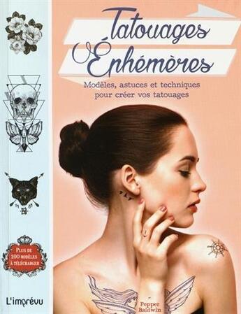 Couverture du livre « Tatouages éphémères ; modèles, astuces et techniques pour créer vos tatouages » de Pepper Baldwin aux éditions L'imprevu