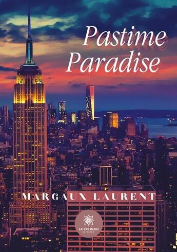 Couverture du livre « Pastime paradise » de Laurent Margaux aux éditions Le Lys Bleu