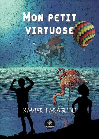 Couverture du livre « Mon petit virtuose » de Baraglioli Xavier aux éditions Le Lys Bleu