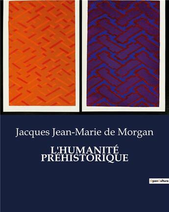 Couverture du livre « L'HUMANITÉ PRÉHISTORIQUE » de De Morgan J-M. aux éditions Culturea