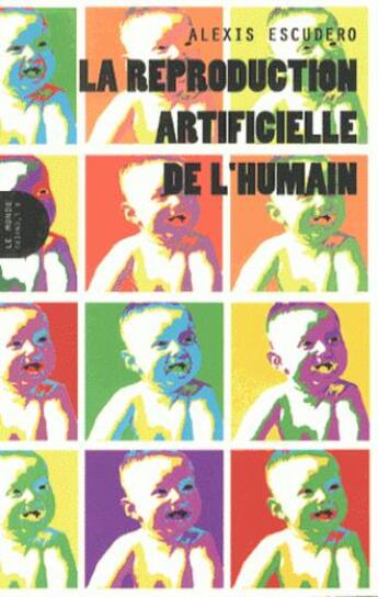 Couverture du livre « La reproduction artificielle de l'humain » de Alexis Escudero aux éditions Le Monde A L'envers