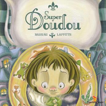 Couverture du livre « Super doudou » de Veronique Barrau et Luiza Laffitte aux éditions Lolant