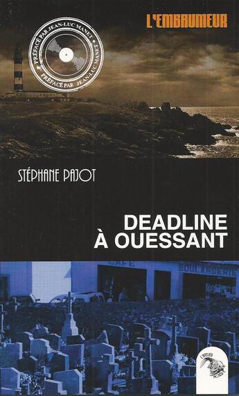 Couverture du livre « Deadline à Ouessant » de Stephane Pajot aux éditions L'atelier Mosesu