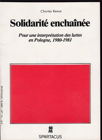 Couverture du livre « Solidarite enchainee » de Charles Reeve aux éditions Spartacus