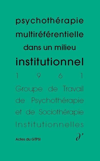 Couverture du livre « Psychothérapie multiréférentielle dans un milieu institutionnel » de  aux éditions D'une