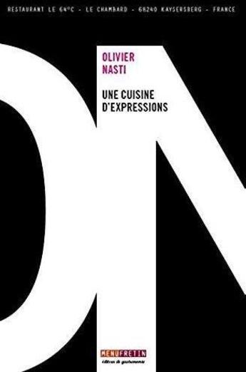 Couverture du livre « Une cuisine d'expressions » de Olivier Nasti aux éditions Menu Fretin