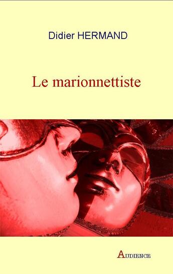 Couverture du livre « Le marionnettiste » de Didier Hermand aux éditions Audience