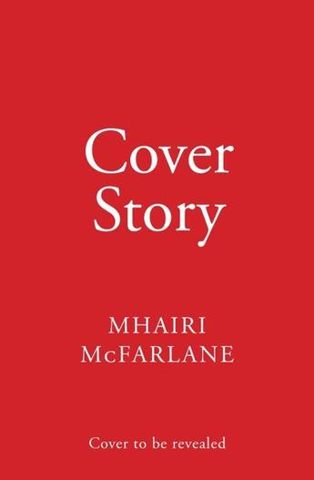 Couverture du livre « COVER STORY » de Mhairi Mcfarlane aux éditions Harper Collins Uk