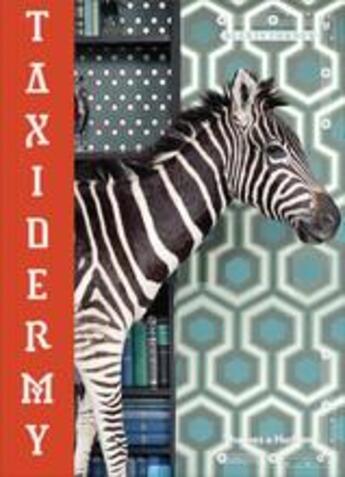 Couverture du livre « Taxidermy (paperback) » de Alexis Turner aux éditions Thames & Hudson