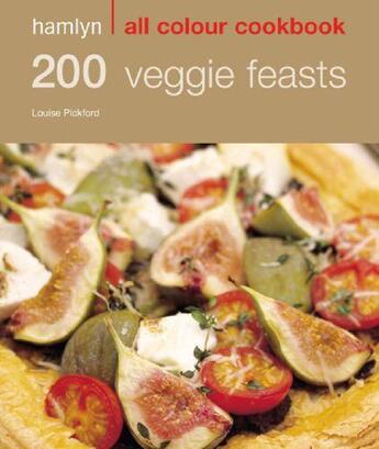 Couverture du livre « 200 Veggie Feasts » de Louise Pickford aux éditions Octopus Digital