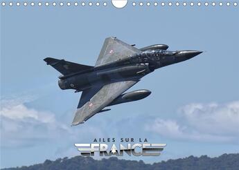 Couverture du livre « Ailes sur la france calendrier mural 2020 din a4 horizontal - avions militaires et civils en » de Photographix K. aux éditions Calvendo