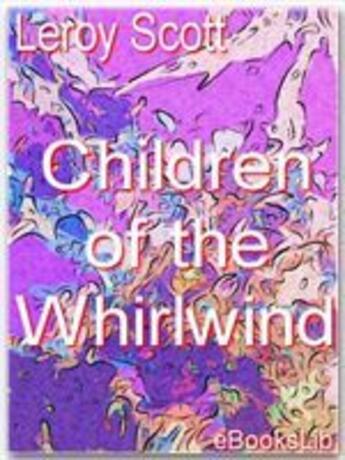 Couverture du livre « Children of the Whirlwind » de Leroy Scott aux éditions Ebookslib
