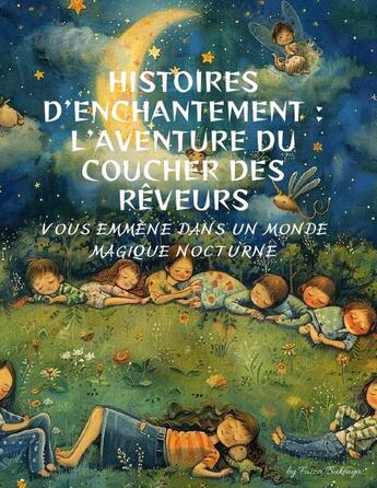 Couverture du livre « Histoires d'enchantement : L'aventure du coucher des rêveurs » de Faiza Bukenya aux éditions Lulu