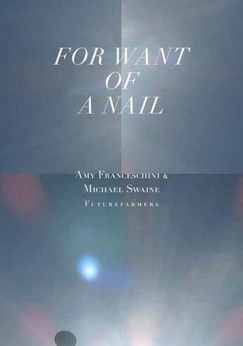 Couverture du livre « For want of a nail » de Franceschini Amy aux éditions Mit Press