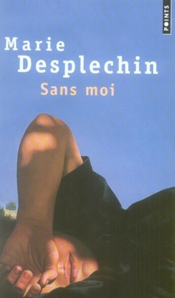 Couverture du livre « Sans moi » de Marie Desplechin aux éditions Points