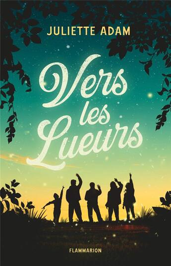 Couverture du livre « Vers les lueurs » de Juliette Adam aux éditions Flammarion Jeunesse