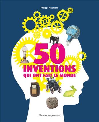 Couverture du livre « 50 inventions qui ont fait le monde » de Philippe Nessmann aux éditions Pere Castor