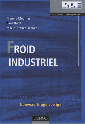 Couverture du livre « Le froid industriel » de Rivet et Terrier et Meunier aux éditions Dunod