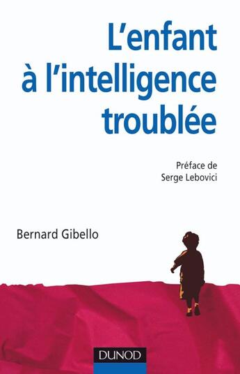 Couverture du livre « L'enfant à l'intelligence troublée » de Gibello aux éditions Dunod