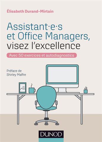 Couverture du livre « Assitant.e.s et office managers, visez l'excellence ! » de Elisabeth Durand-Mirtain aux éditions Dunod