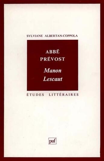 Couverture du livre « ETUDES LITTERAIRES ; Manon Lescaut, de l'Abbé Prévost » de Sylviane Albertan-Coppola aux éditions Puf