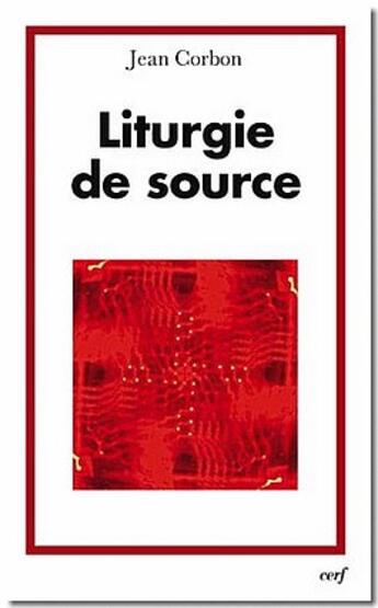 Couverture du livre « Liturgie de source » de Corbin Jean aux éditions Cerf