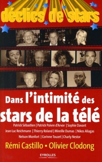 Couverture du livre « Dans l'intimité des stars de la télé » de Olivier Clodong et Remi Castillo aux éditions Organisation