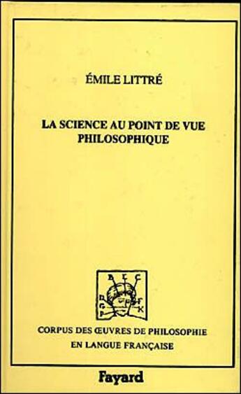 Couverture du livre « La science du point de vue philosophique » de Emile Littré aux éditions Fayard