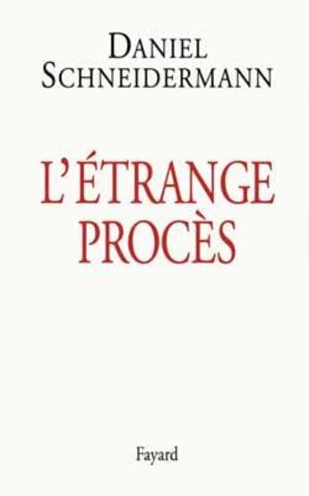 Couverture du livre « L'étrange procès » de Daniel Schneidermann aux éditions Fayard