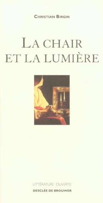 Couverture du livre « La chair et la lumiere » de Christian Birgin aux éditions Desclee De Brouwer