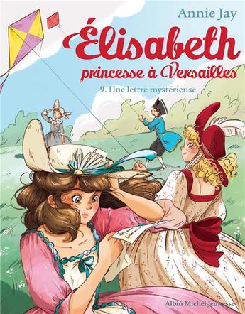 Couverture du livre « Elisabeth, princesse à Versailles Tome 9 : une lettre mystérieuse » de Annie Jay et Ariane Delrieu aux éditions Albin Michel
