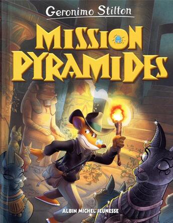 Couverture du livre « Le voyage dans le temps Tome 13 : mission pyramides » de Geronimo Stilton aux éditions Albin Michel