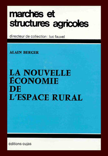 Couverture du livre « La nouvelle économie de l'espace rural » de Alain Berger aux éditions Cujas