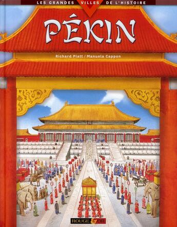 Couverture du livre « Pékin ; les grandes villes de l'histoire » de Platt/Cappon aux éditions Rouge Et Or