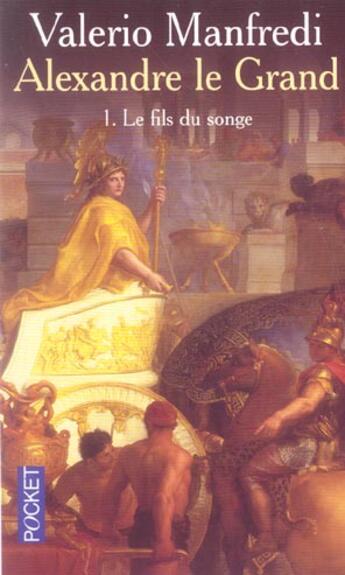 Couverture du livre « Alexandre Le Grand T.1 ; Le Fils Du Songe » de Valerio Massimo Manfredi aux éditions Pocket